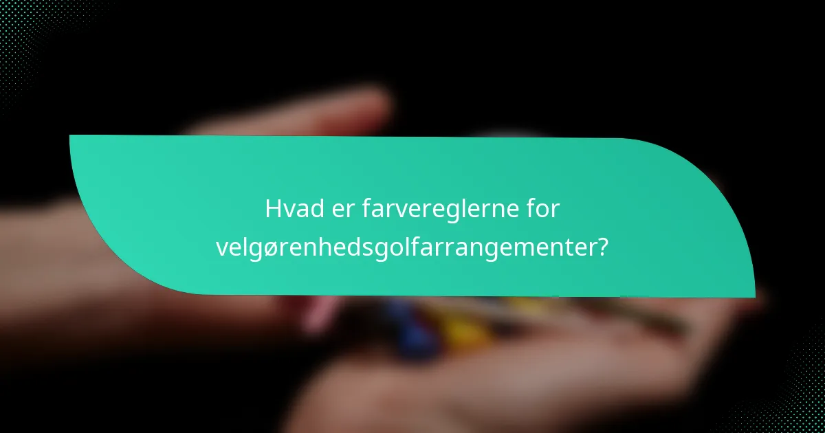 Hvad er farvereglerne for velgørenhedsgolfarrangementer?