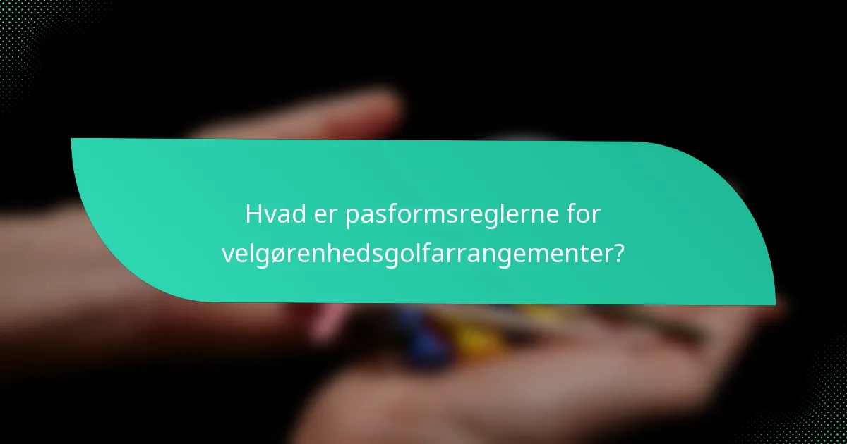 Hvad er pasformsreglerne for velgørenhedsgolfarrangementer?
